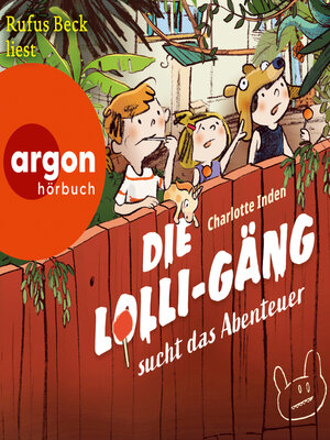 cover image of Die Lolli-Gäng sucht das Abenteuer--Die Lolli-Gäng, Band 1 (Ungekürzte Lesung)